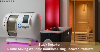 Stack Smarter: 6 Time-Saving Wellness Routines Using Recover Products