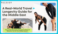 A Real-World Travel Longevity Guide for the Middle East