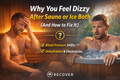 Why You Feel Dizzy After Sauna or Ice Bath (And How to Fix It)