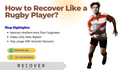 How to Recover Like a Rugby Player