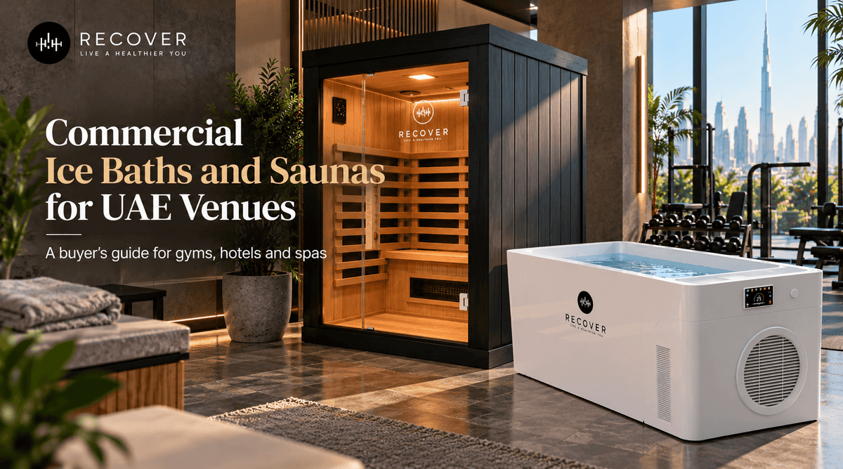 Commercial Ice Baths and Saunas for Gyms, Hotels and Spas in the UAE: Buyer’s Guide