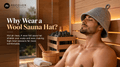 What Are Sauna Hats Actually For? Do They Really Work?